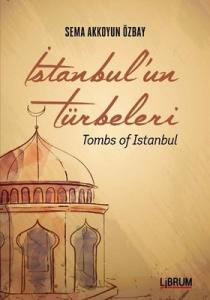 İstanbul'un Türbeleri // Tombs Of Istanbul