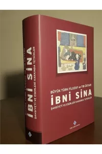 İbnî Sîna: Büyük Türk Filozof ve Tıb Üstadı - Şahsiyeti ve Eserleri Hakkında Tetkikler