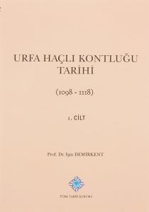 Urfa Haçlı Kontluğu Tarihi 1. Cilt: (1098-1118)