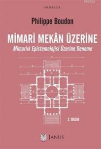 Mimari Mekan Üzerine; Mimarlık Epistemolojisi Üzerine Deneme