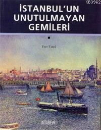 İstanbul'un Unutulmayan Gemileri