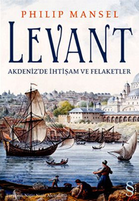Levant : Akdeniz'de İhtişam ve Felaketler
