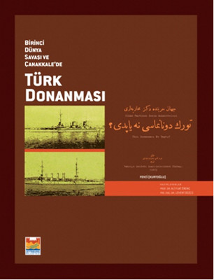 Birinci Dünya Savaşı ve Çanakkale’de Türk Donanması - Ciltli Kapak