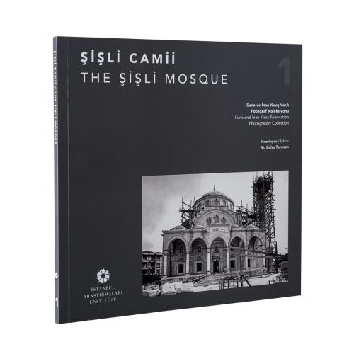 Şişli Camii / The Şişli Mosque: Suna ve İnan Kıraç Vakfı Fotoğraf Koleksiyonu / Suna ve İnan Kıraç Foundation Photography Collection
