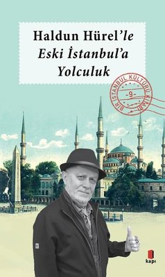 Eski İstanbul'a Yolculuk - Bir İstanbul Kültürü Kitabı 9