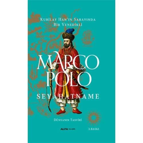 Marco Polo - Seyahatname (Ciltli): Kubilay Han’ın Sarayında Bir Venedikli - Dünyanın Tasviri