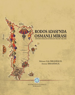 Rodos Adası’nda Osmanlı Mirası (Mimari Eserler - Kitabeler - Mezar Taşları)