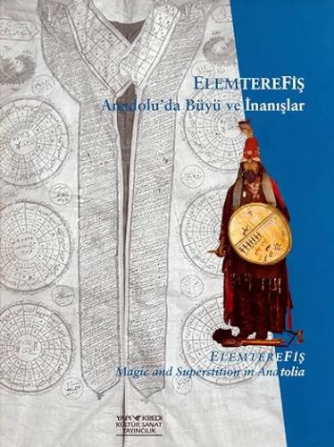 ELEMTEREFİŞ - Anadolu'da Büyü ve İnanışlar = ELEMTEREFİŞ- Magic And Superstition in Anatolia.
