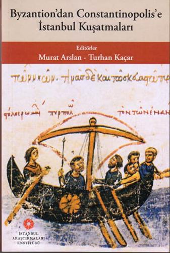 Byzantion’dan Constantinopolis’e İstanbul Kuşatmaları