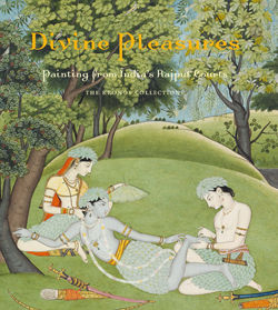 Divine Pleasures: Painting from India's Rajput Courts. The Kronos Collections : Hardcover