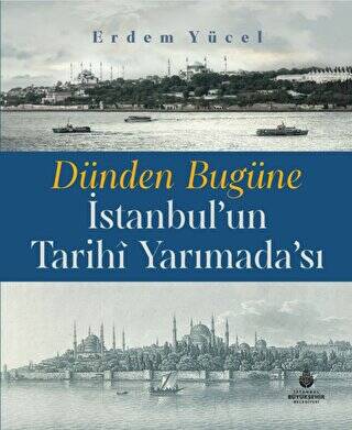 Dünden Bugüne İstanbul`un Tarihi Yarımadası