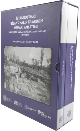 İstanbul'daki Bizans Kalıntılarının Mimari Anlatımı - Sur İçindeki Kazılar ve Yüzey Araştırmaları (1927 - 2021) 2 Cilt