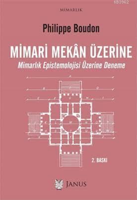 Mimari Mekan Üzerine; Mimarlık Epistemolojisi Üzerine Deneme