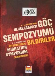 Uluslararası Göç Sempozyumu Bildiriler  8 - 11 Aralık 2005 = 8 - 11 December 2005 International Migration Symposium Communique